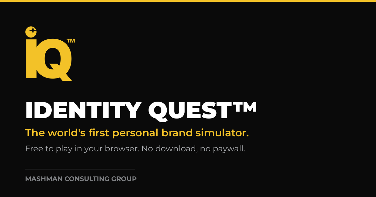Identity Quest™: the world's first personal brand simulator. Free to play in your browser, with no download and no paywall.